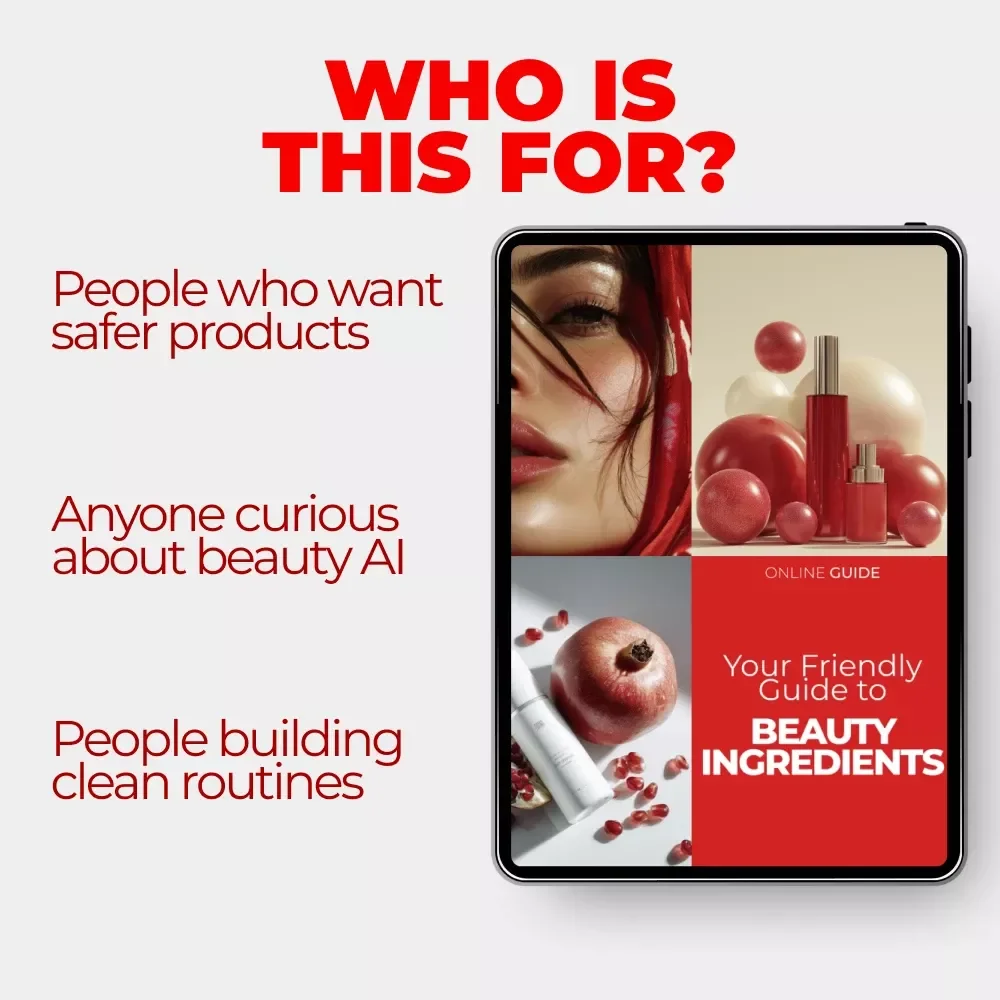 Your Friendly Guide to Beauty Ingredients | Safe Beauty Ingredients Guide for Smarter Skincare, Makeup & Clean Routine Choices