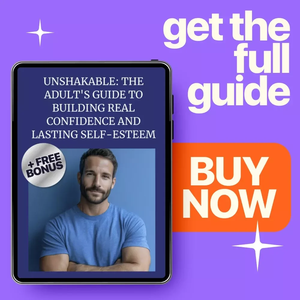 Unshakable: The Adult's Guide to Building Real Confidence and Lasting Self-Esteem | How to Build Confidence and Self Esteem in Adults | Self-Growth Digital Guide