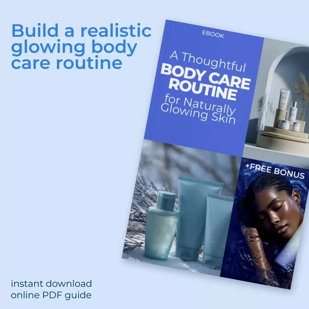 A Thoughtful Body Care Routine for Naturally Glowing Skin | Practical Ebook for a Body Care Routine for Glowing Skin | Build Healthy, Radiant Skin Without Overcomplicating