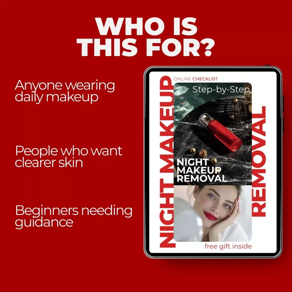Step-by-Step Night Makeup Removal | Easy Night Routine Checklist for the Perfect Makeup Removal Order
