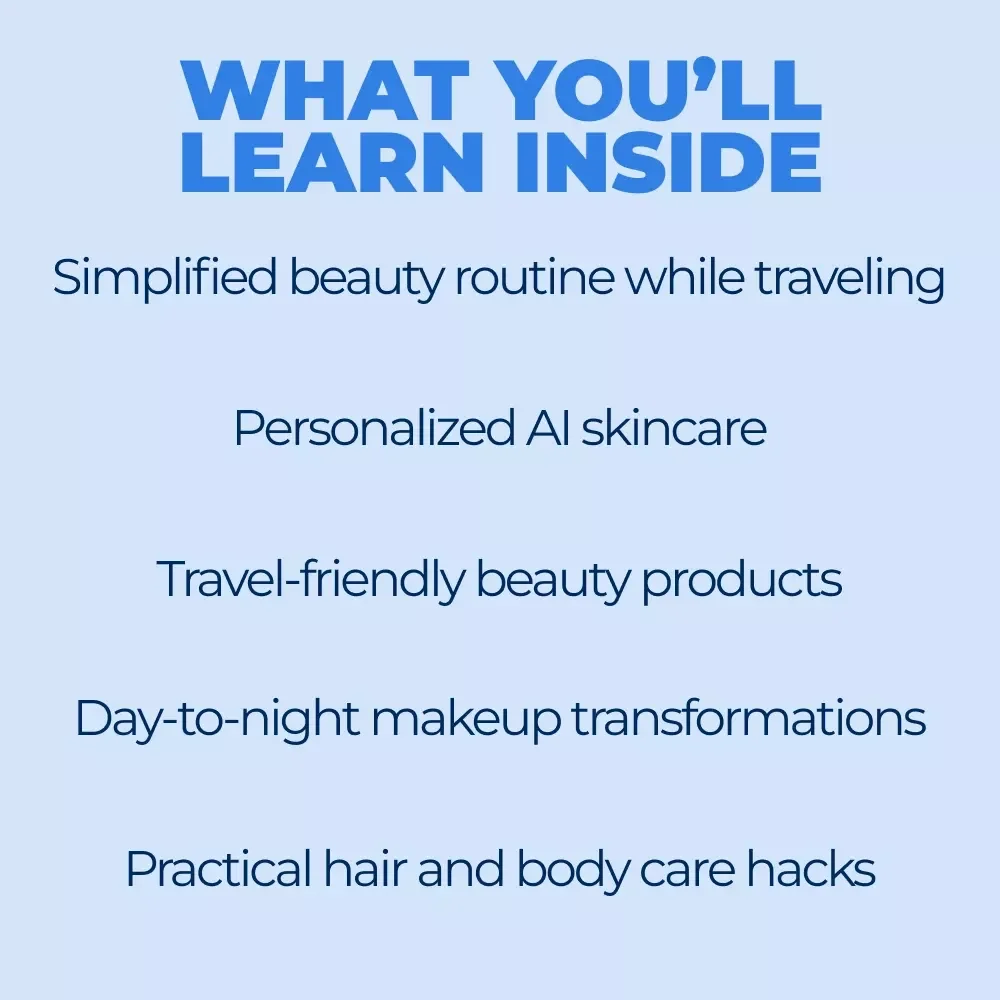 Glow on the Go: Your Smart Travel Beauty Routine - Skincare, Makeup, Hair & Body Care Tips for Effortless Travel