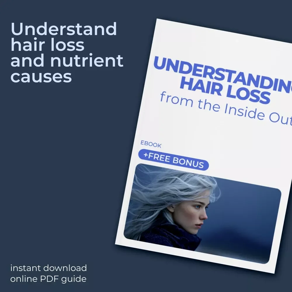 Understanding Hair Loss from the Inside Out – Hair Loss and Nutrient Deficiency eBook, Science-Backed Nutrition Guide, Digital Download for Stronger Healthier Hair