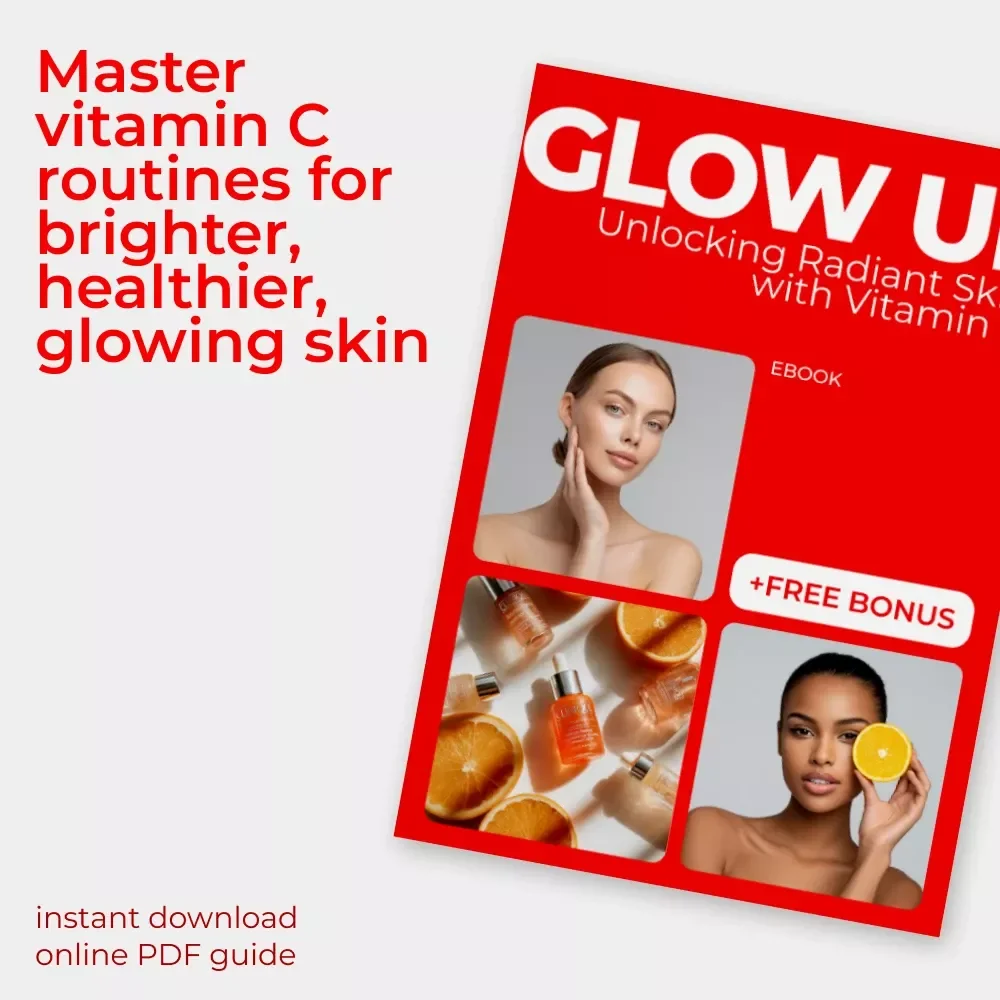 Glow Up: Unlocking Radiant Skin with Vitamin C | Ebook Guide to Vitamin C and Skin Brightness, Glowing Skin Routine, Skincare Science