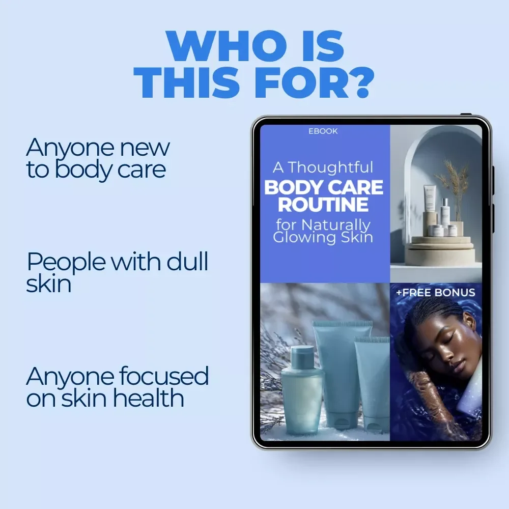 A Thoughtful Body Care Routine for Naturally Glowing Skin | Practical Ebook for a Body Care Routine for Glowing Skin | Build Healthy, Radiant Skin Without Overcomplicating
