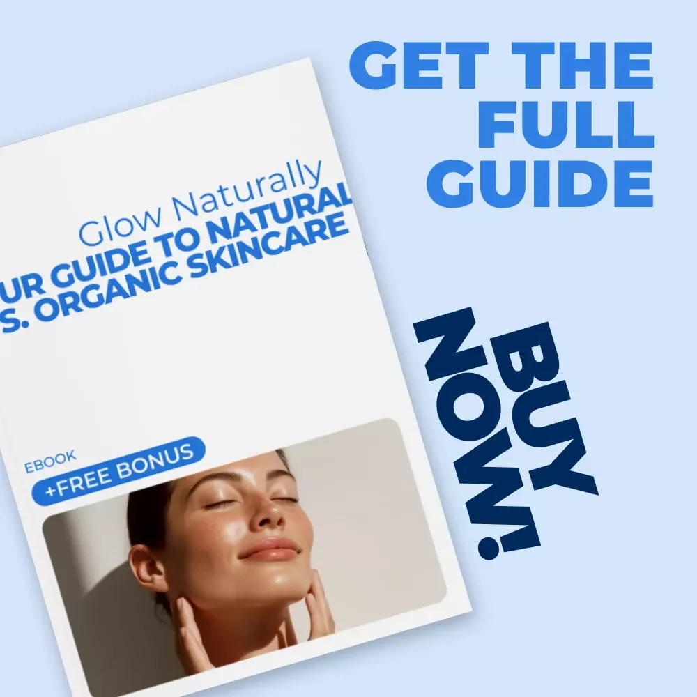 Glow Naturally: Your Guide to Natural vs. Organic Skincare – Digital eBook for Glowing Skin with AI & Ingredient Insights