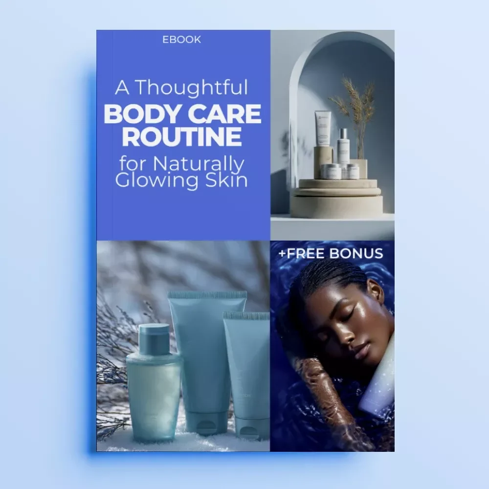 A Thoughtful Body Care Routine for Naturally Glowing Skin | Practical Ebook for a Body Care Routine for Glowing Skin | Build Healthy, Radiant Skin Without Overcomplicating