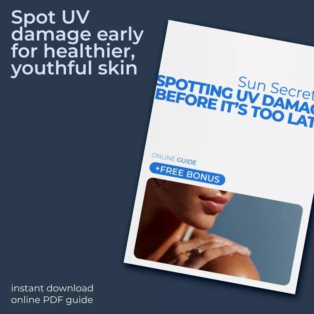 Sun Secrets: Spotting UV Damage Before It’s Too Late - Digital Guide for Early Skin Protection