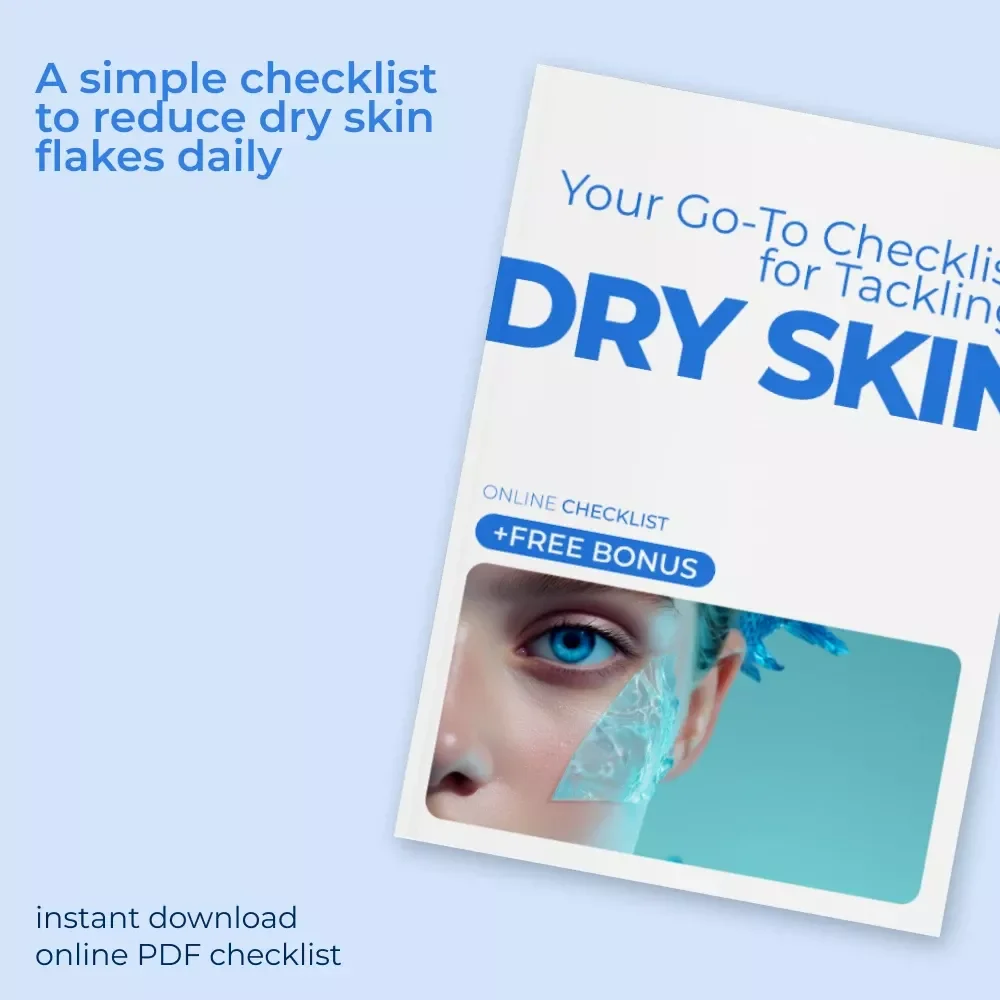 Your Go-To Checklist for Tackling Dry Skin – Printable Skincare Routine to Understand Dry Skin Flaking Causes, Simple Daily Habits, At-Home Skin Care Guide