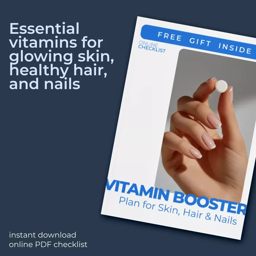 Vitamin Booster Plan for Skin, Hair & Nails – Ultimate Checklist for Radiant Skin & Healthy Hair