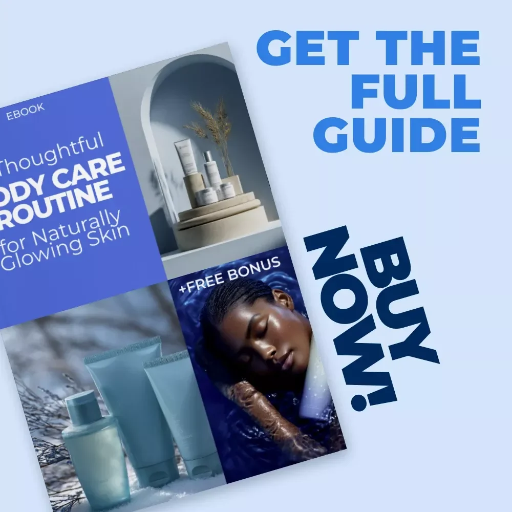 A Thoughtful Body Care Routine for Naturally Glowing Skin | Practical Ebook for a Body Care Routine for Glowing Skin | Build Healthy, Radiant Skin Without Overcomplicating