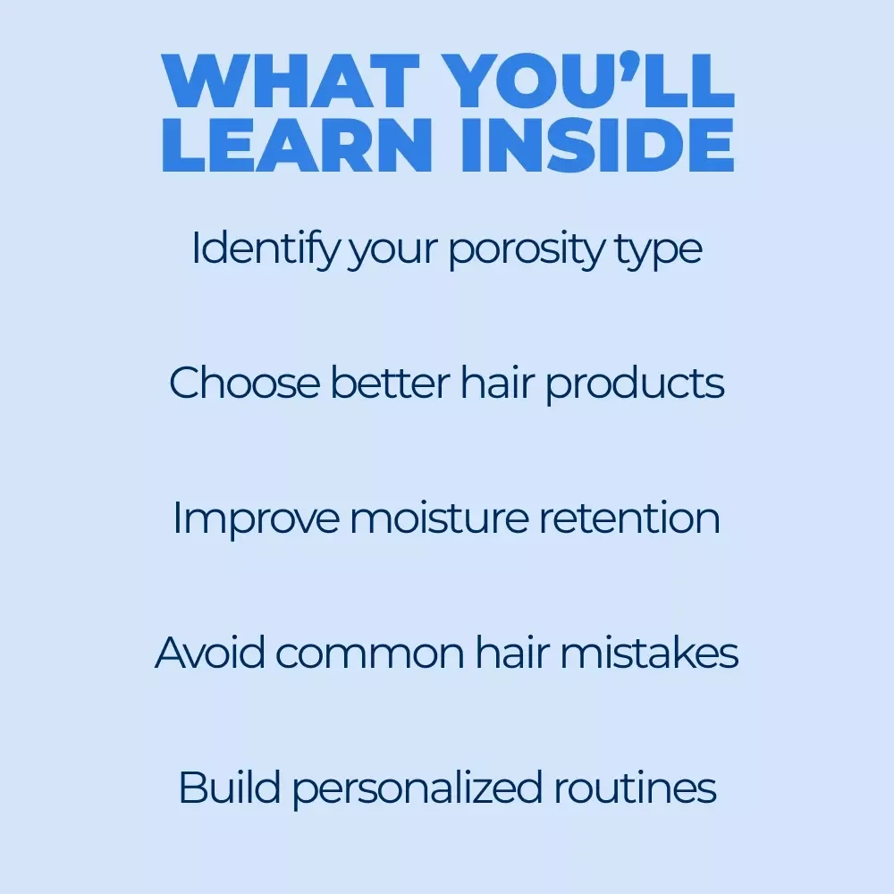 Porosity Perfected: Unlock the Secrets of Your Hair | Hair Porosity Explained Digital Guide for Smarter Hair Care