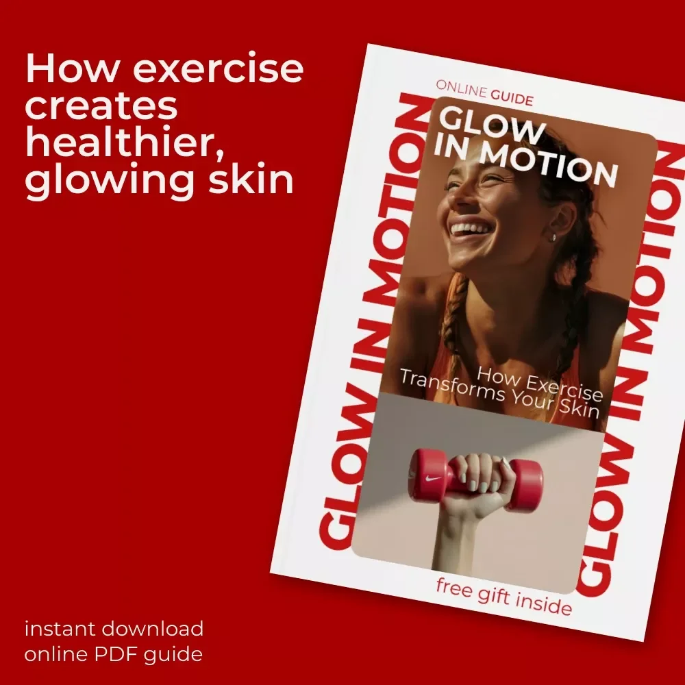 Glow in Motion: How Exercise Transforms Your Skin – A Practical Guide to exercise and skin glow, Radiant Complexion Workouts & Healthy Skin Habits