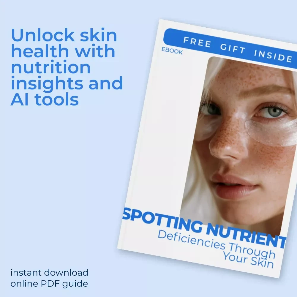 Spotting Nutrient Deficiencies Through Your Skin | Ebook Guide to Nutrient Deficiency Signs on Skin | Skin Health, Nutrition & AI Insights