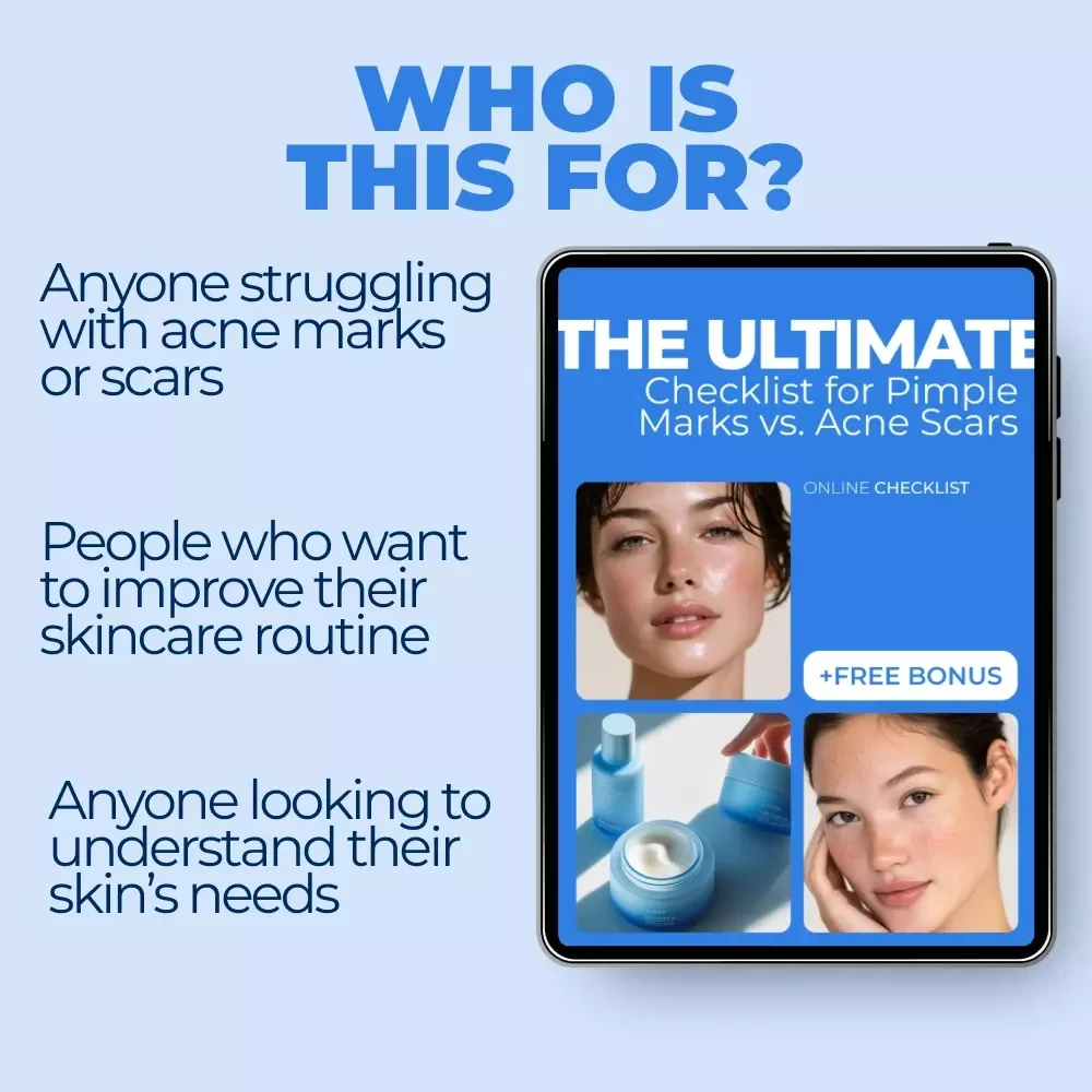 The Ultimate Checklist for Pimple Marks vs. Acne Scars - Your Skincare Guide for Treating Marks and Scars Effectively