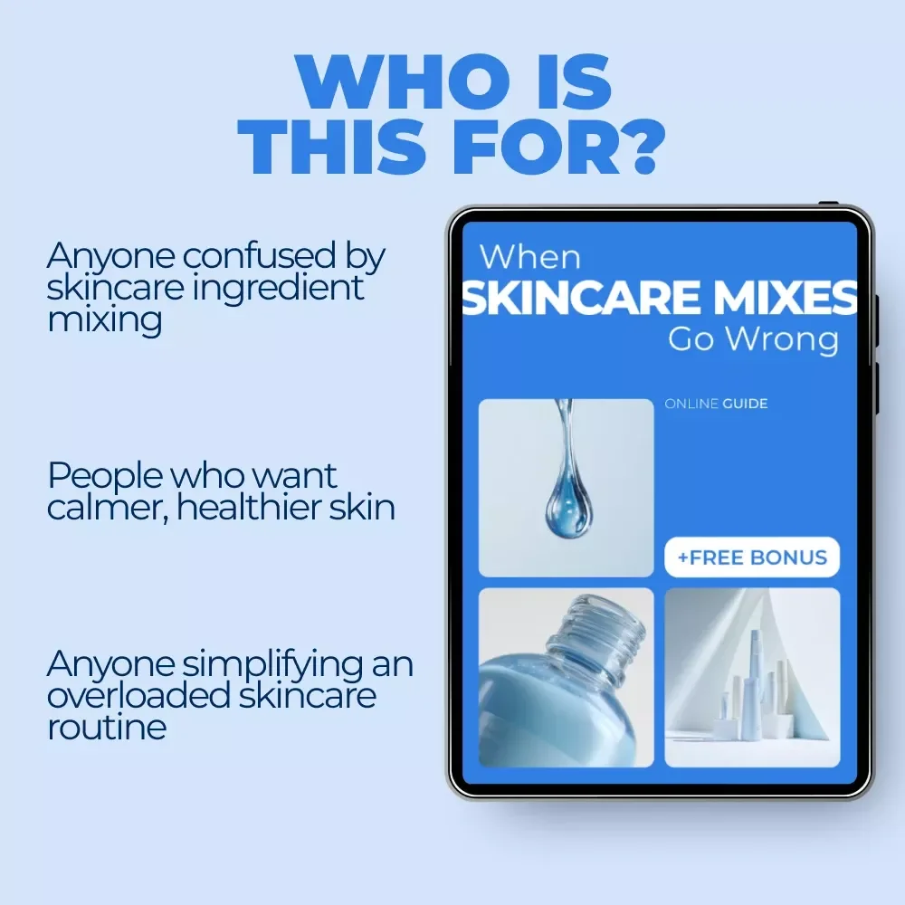 When Skincare Mixes Go Wrong – A Smart Guide to Mixing Beauty Ingredients Mistakes, Ingredient Pairing Help & Calm Skin Routines