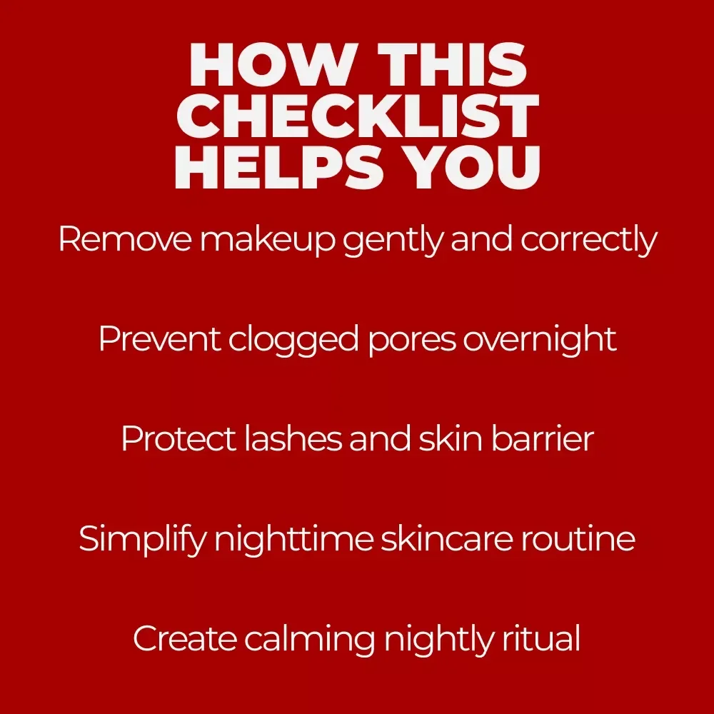 Step-by-Step Night Makeup Removal | Easy Night Routine Checklist for the Perfect Makeup Removal Order