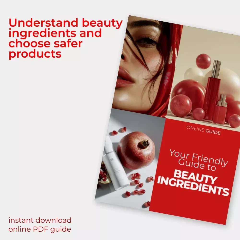 Your Friendly Guide to Beauty Ingredients | Safe Beauty Ingredients Guide for Smarter Skincare, Makeup & Clean Routine Choices