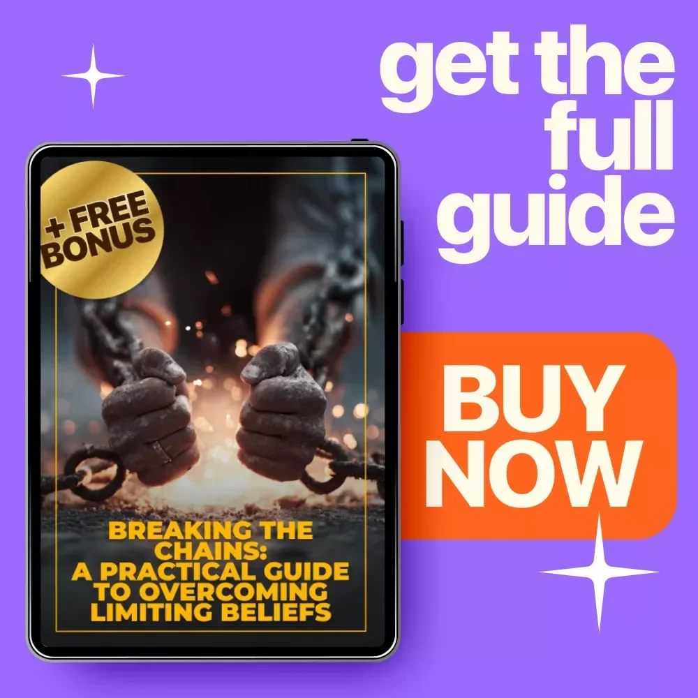 Breaking the Chains: A Practical Guide to Overcoming Limiting Beliefs – Transform Your Mindset, Identify Invisible Walls, and Rebuild Confidence