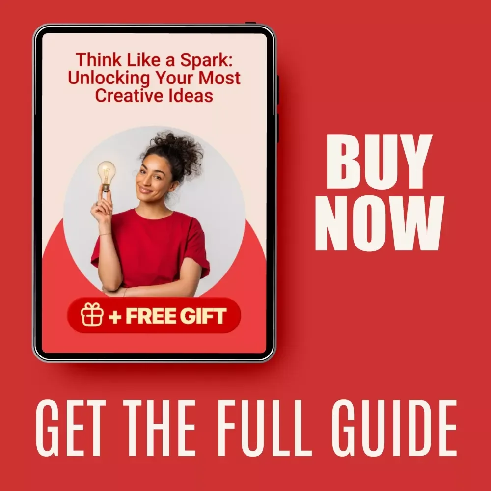 Think Like a Spark: Unlocking Your Most Creative Ideas eBook – Learn How to Think Creative Ideas and Spark Innovation