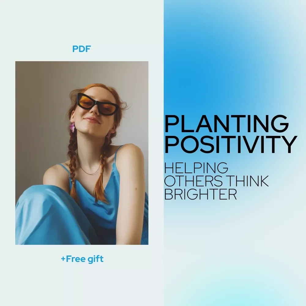 Planting Positivity: A Simple Guide to Helping Others Think Brighter - eBook for Positive Thinking & Empowerment