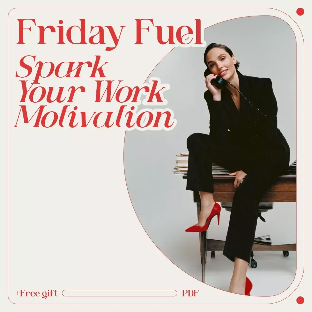 Friday Fuel: Spark Your Work Motivation to Crush the Day - A Guide to Friday Work Motivation and Productivity