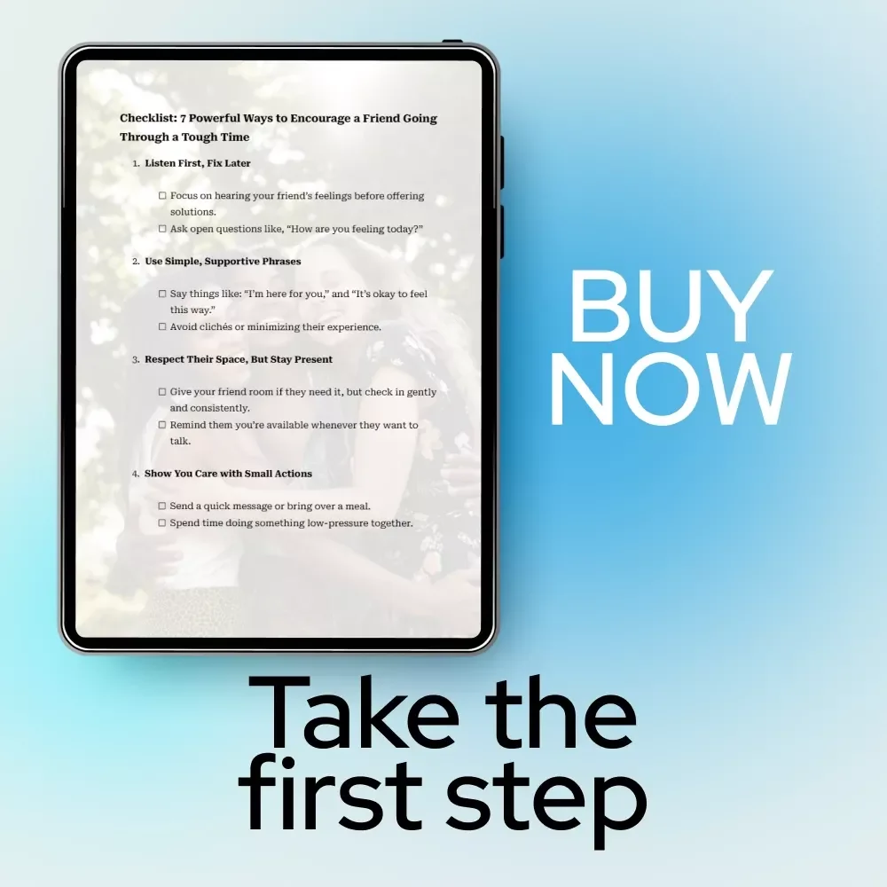 Checklist: 7 Powerful Ways to Encourage a Friend Going Through a Tough Time - Digital Download for Supportive Friends