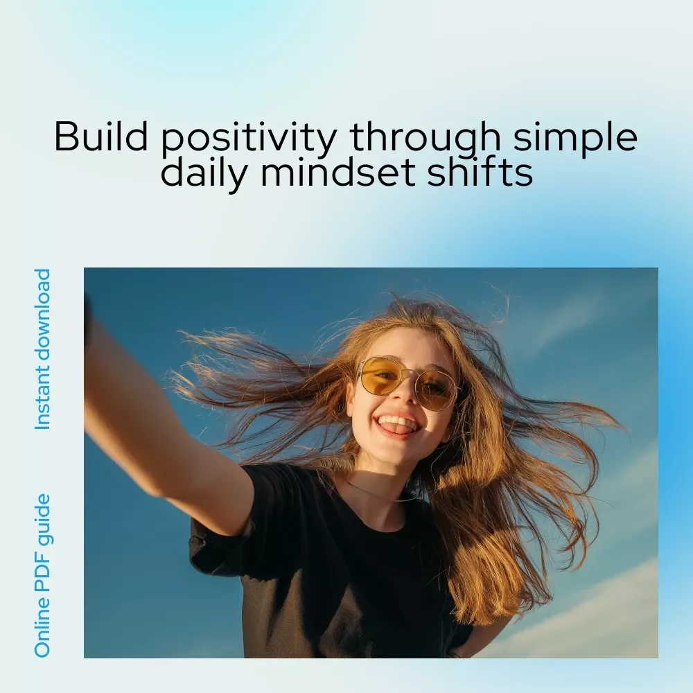 Bright Side Up: Your Easy Guide to a Positive Attitude – How to Have a Positive Attitude Daily | Practical Positivity Guide