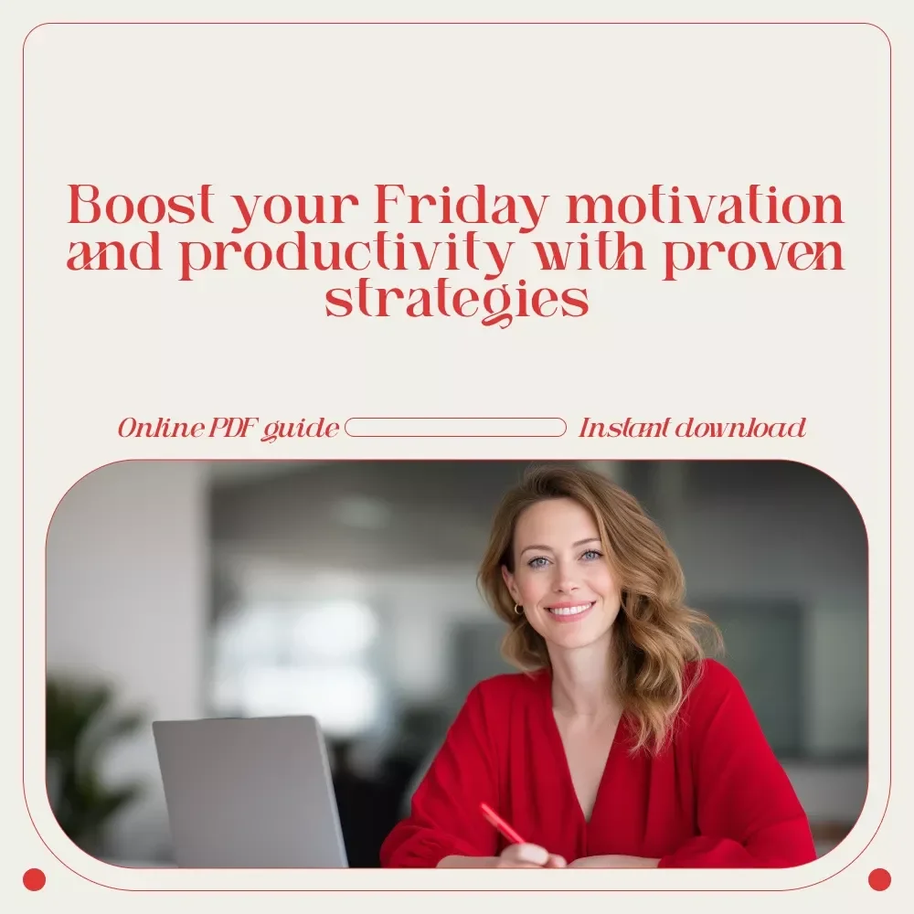 Friday Fuel: Spark Your Work Motivation to Crush the Day - A Guide to Friday Work Motivation and Productivity