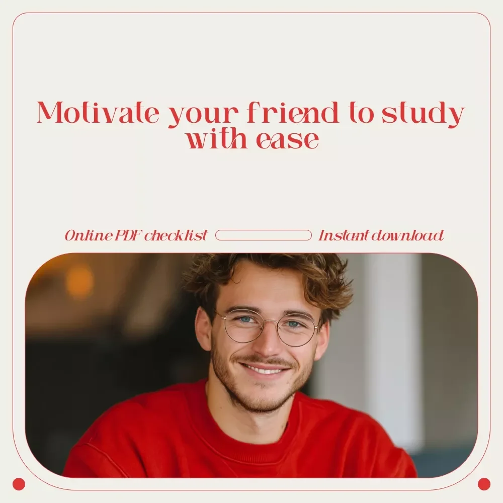 The Ultimate “Motivate Your Friend to Study” Checklist: Spark Their Success in 7 Simple Steps - Digital Download