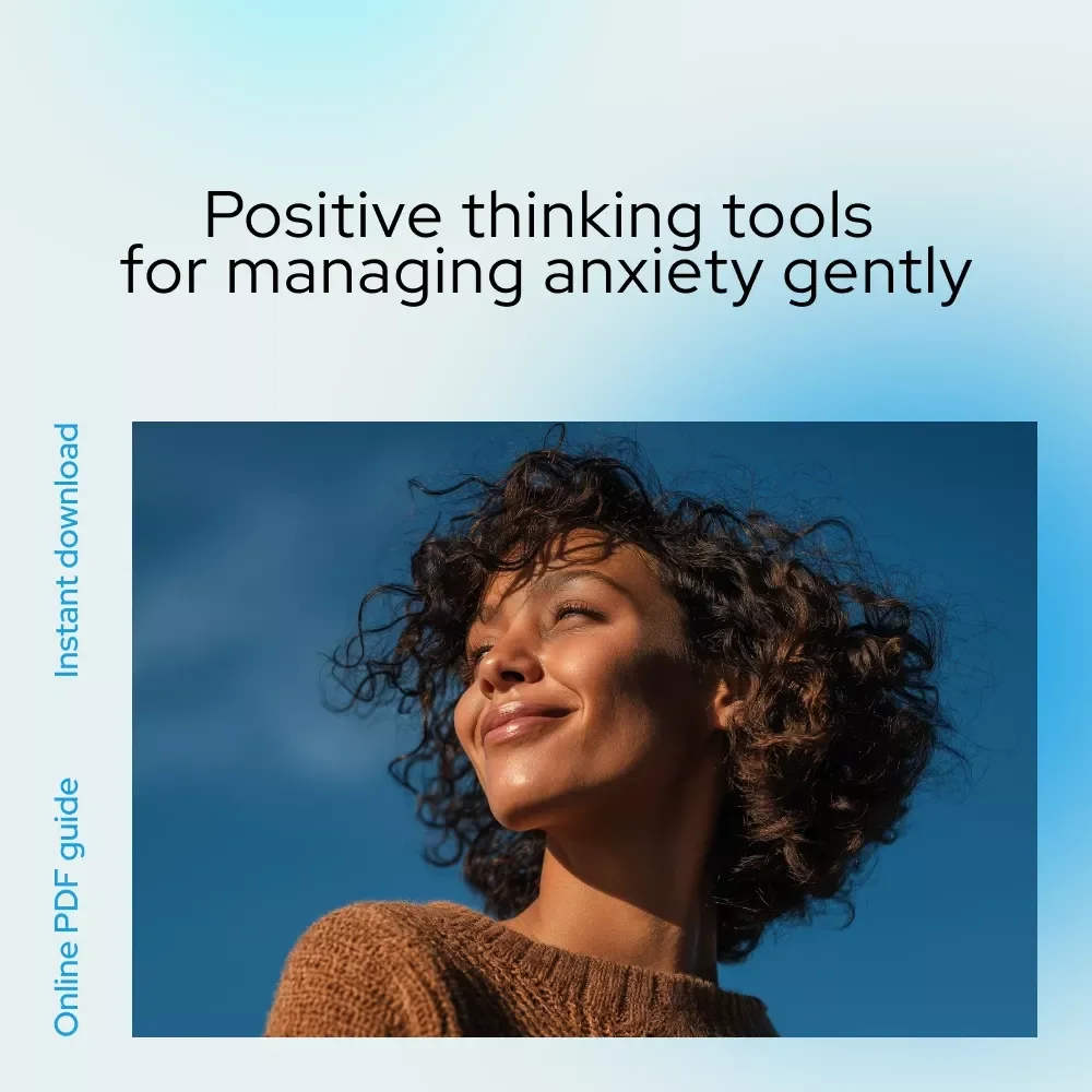 Bright Side, Calm Mind: How to Think Positive When Anxiety Kicks In – Practical Guide for Learning how to think positive when you have anxiety, Digital Download for Mental Wellness