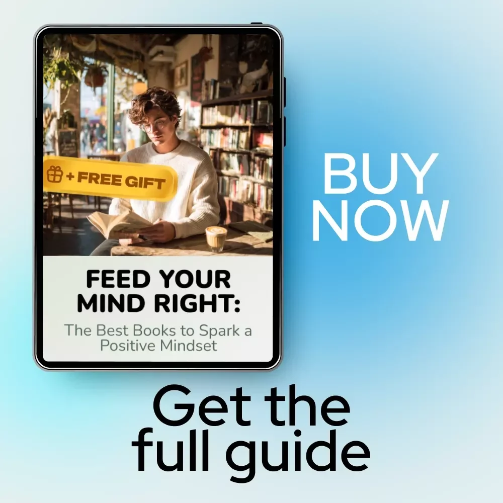 Feed Your Mind Right: The Best Books to Spark a Positive Mindset – Digital Guide for Personal Growth