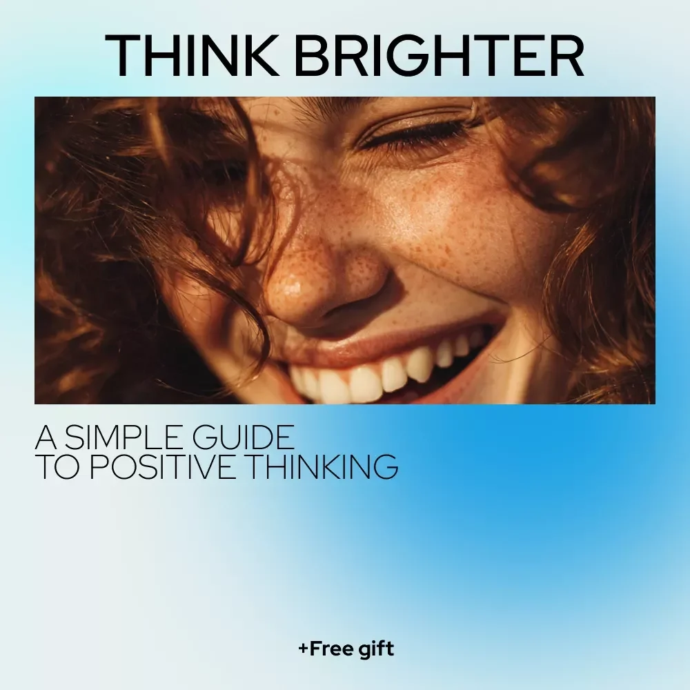 Think Brighter: A Simple Guide to Positive Thinking - How to Work on Positive Thinking