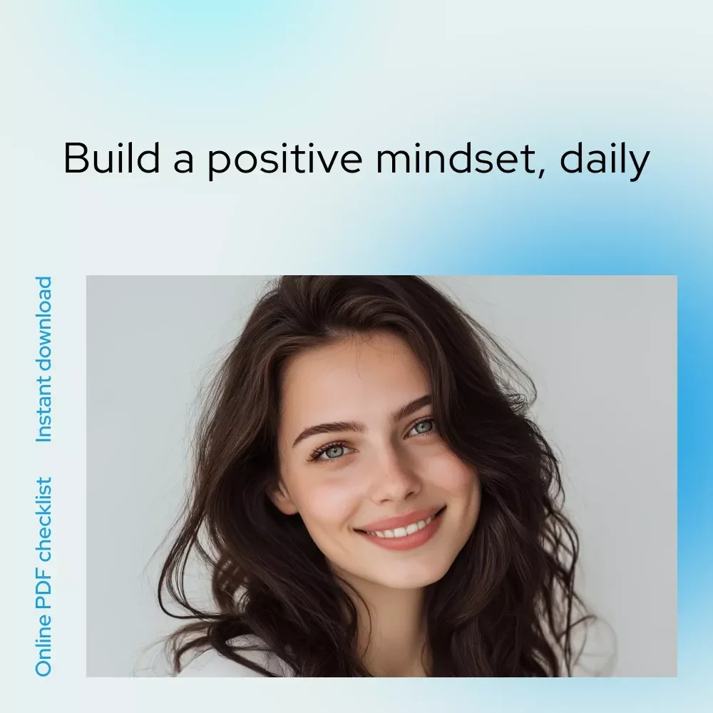 Your Bright Mindset Checklist: 10 Simple Steps to Think Positive Every Day | Printable Guide on how to get a positive mindset | Daily Positivity & Self Growth Tool