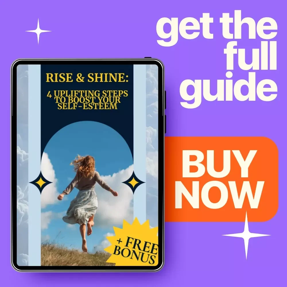 Rise & Shine: 4 Uplifting Steps to Boost Your Self-Esteem | Confidence Building Guide | Practical Ways to Improve Self Esteem
