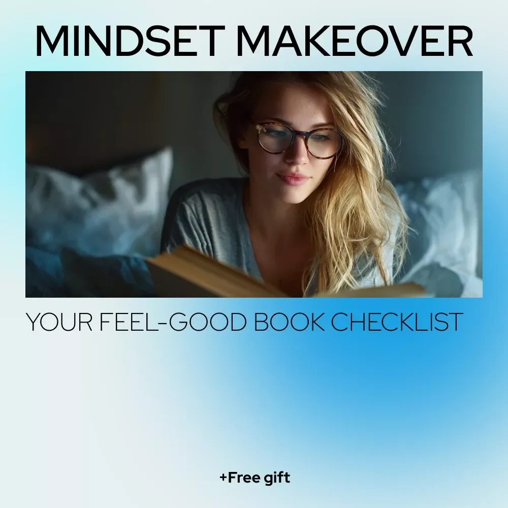 Mindset Makeover: Your Feel-Good Book Checklist - Best Books for a Positive Mindset