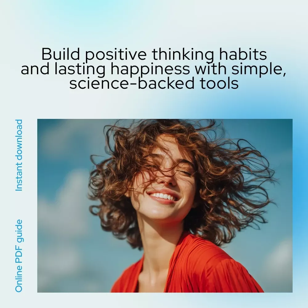 The Bright Side Habit: A Simple Guide to Thinking Positive & Staying Happy | Digital Positivity Guide | How to Always Think Positive and Be Happy