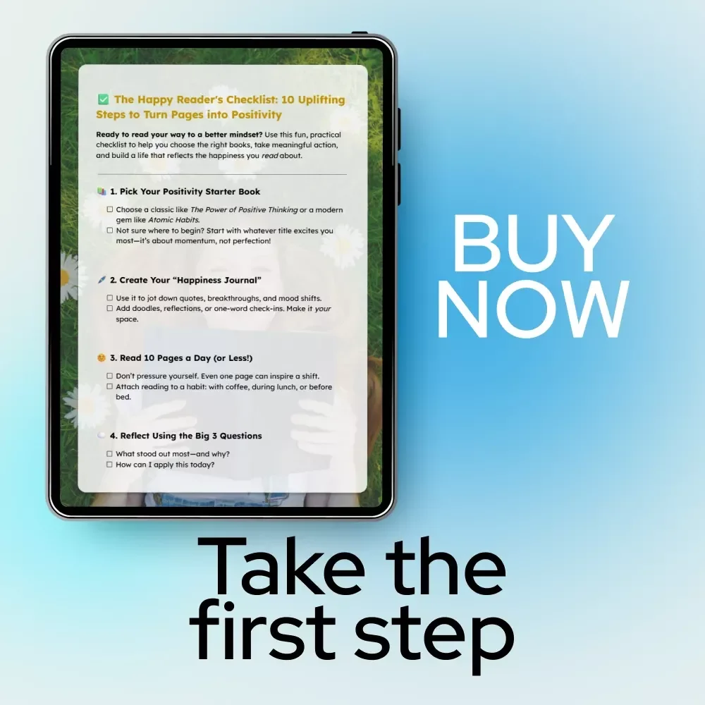 The Happy Reader's Checklist: 10 Uplifting Steps to Turn Pages into Positivity – Digital Reading Checklist, Positive Mindset Guide, Self-Help eBook Download