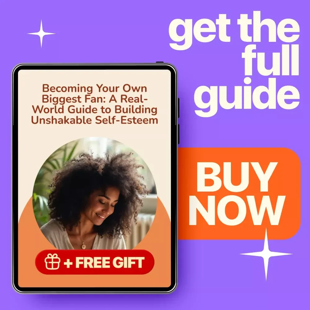Becoming Your Own Biggest Fan: A Real-World Guide to Building Unshakable Self-Esteem | Digital Download eBook