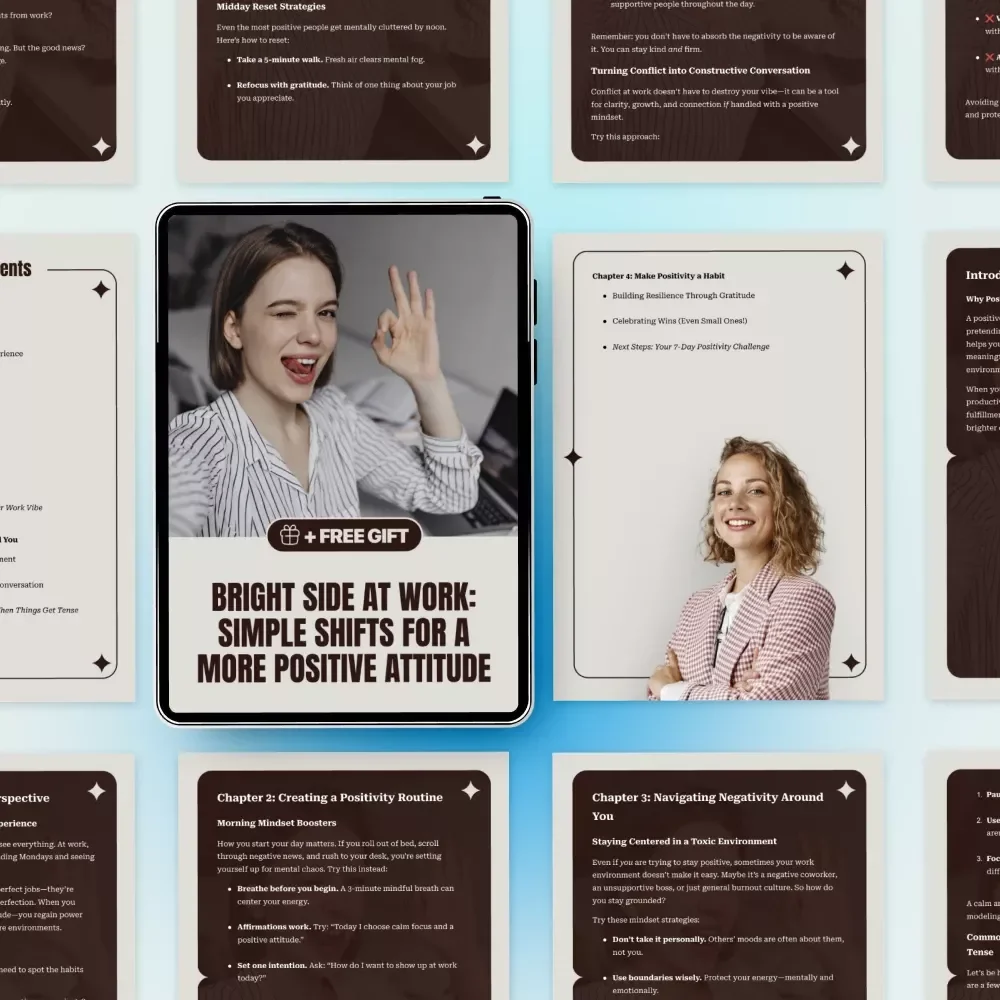 Bright Side at Work: Simple Shifts for a More Positive Attitude – A Practical Guide on How to Have a More Positive Attitude at Work for Busy Professionals