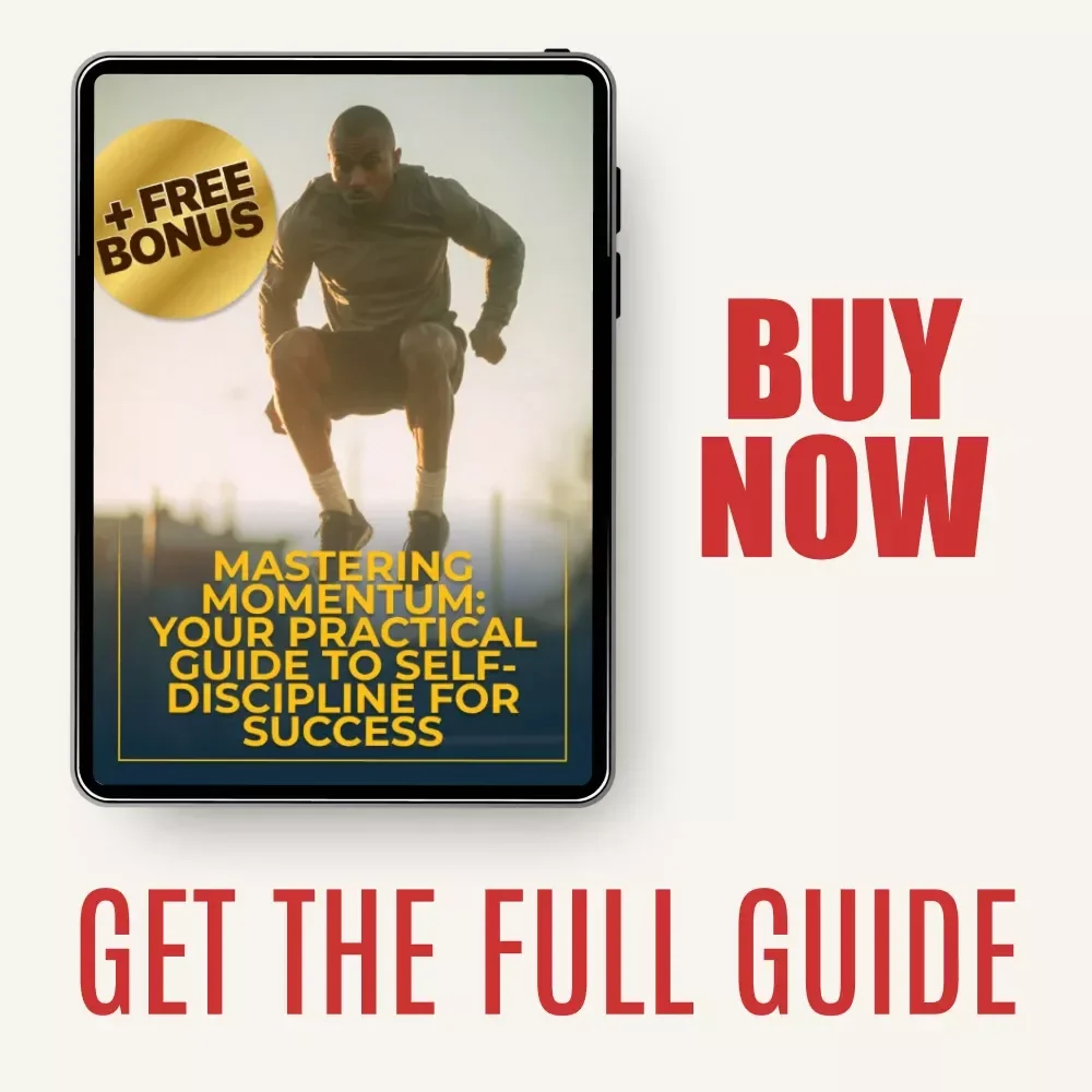 Mastering Momentum: Your Practical Guide to Self-Discipline for Success | Self-Discipline Techniques for Achievement | Digital Guide for Focus, Productivity & Goal Success