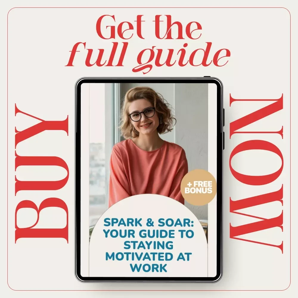 Spark & Soar: Your Guide to Staying Motivated at Work - eBook for Productivity and Success