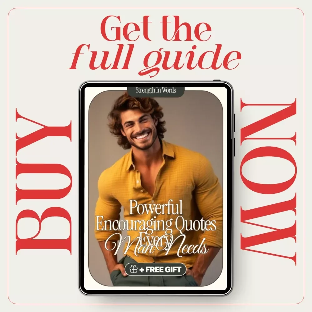 Strength in Words: Powerful Encouraging Quotes Every Man Needs - Digital Guide for Building Confidence and Resilience