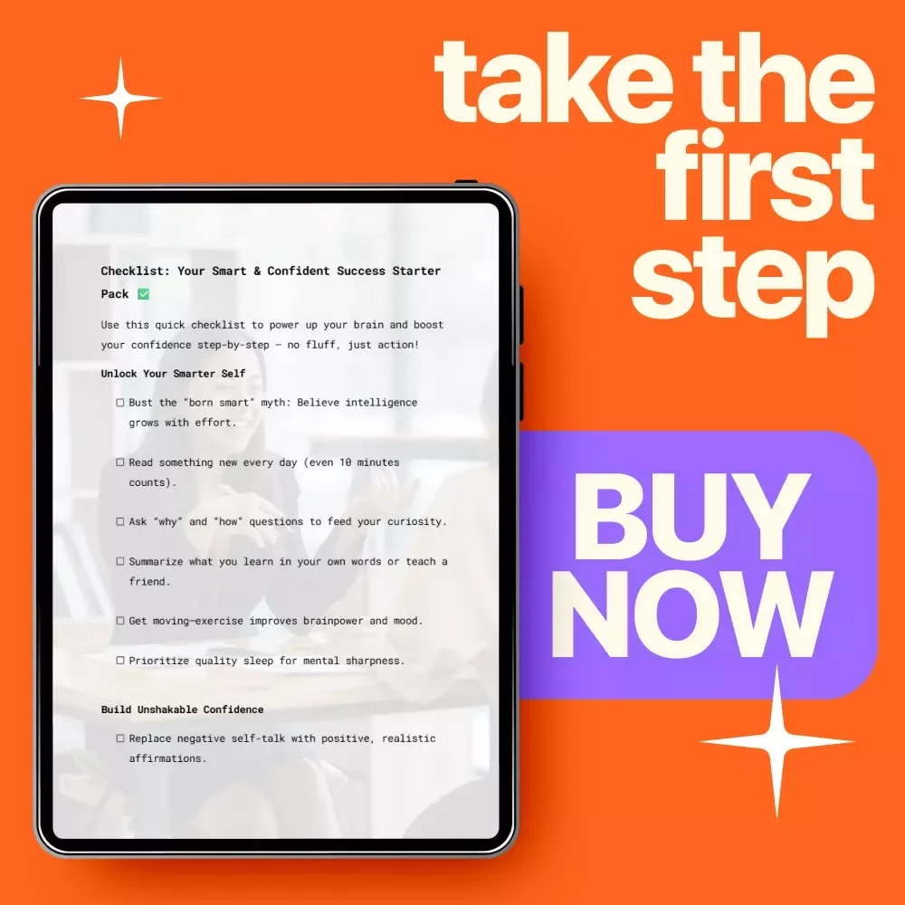 Checklist: Your Smart & Confident Success Starter Pack - Boost Your Brain & Confidence with Actionable Steps