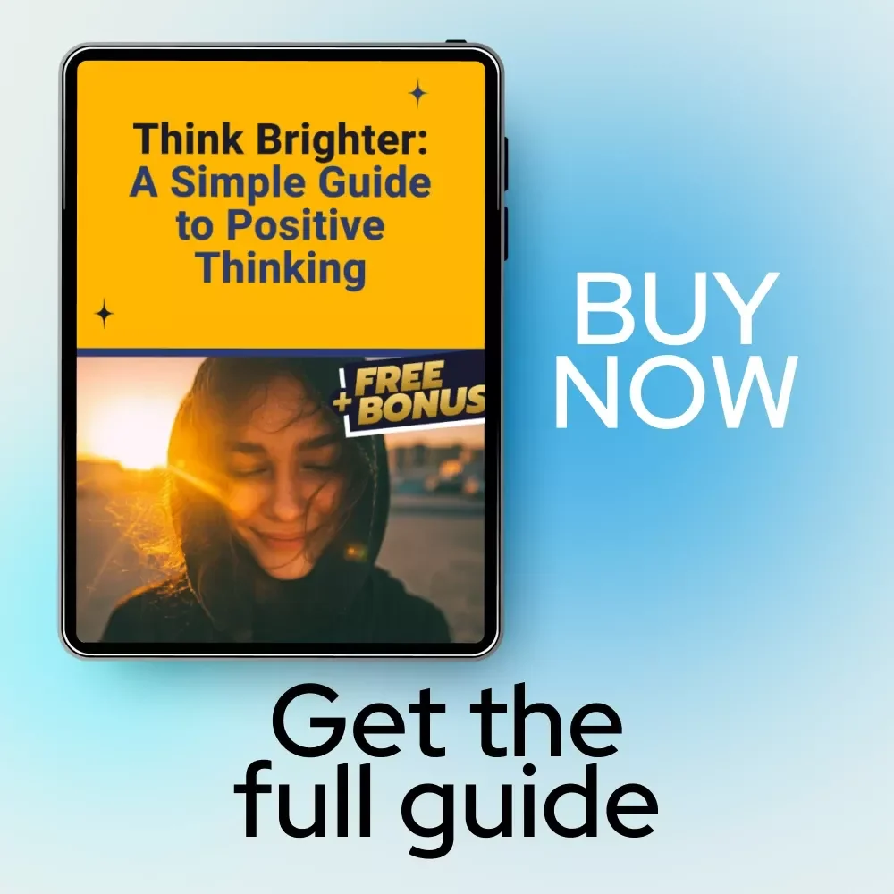 Think Brighter: A Simple Guide to Positive Thinking - How to Work on Positive Thinking