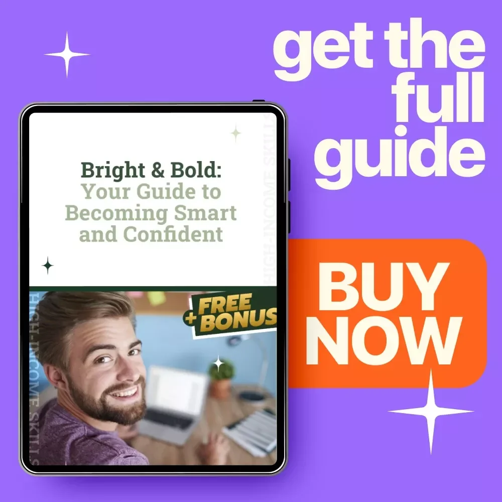 Bright & Bold: Your Guide to Becoming Smart and Confident - Digital Download Guide for Personal Growth, Smart Habits, and Confidence Boost