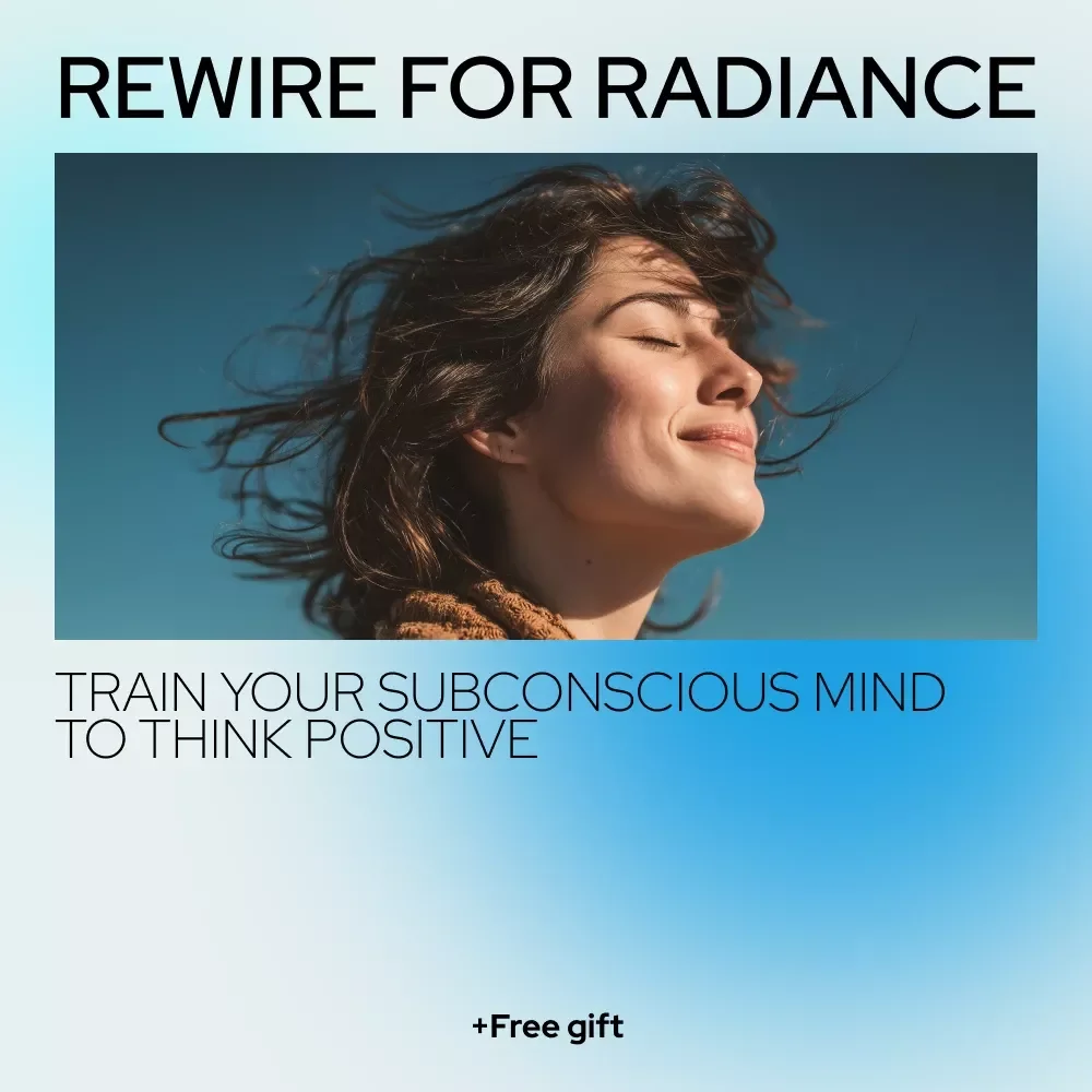 Rewire for Radiance: How to Train Your Subconscious Mind to Think Positive – Digital Guide for Positive Thinking, Mindset Reset & Subconscious Reprogramming