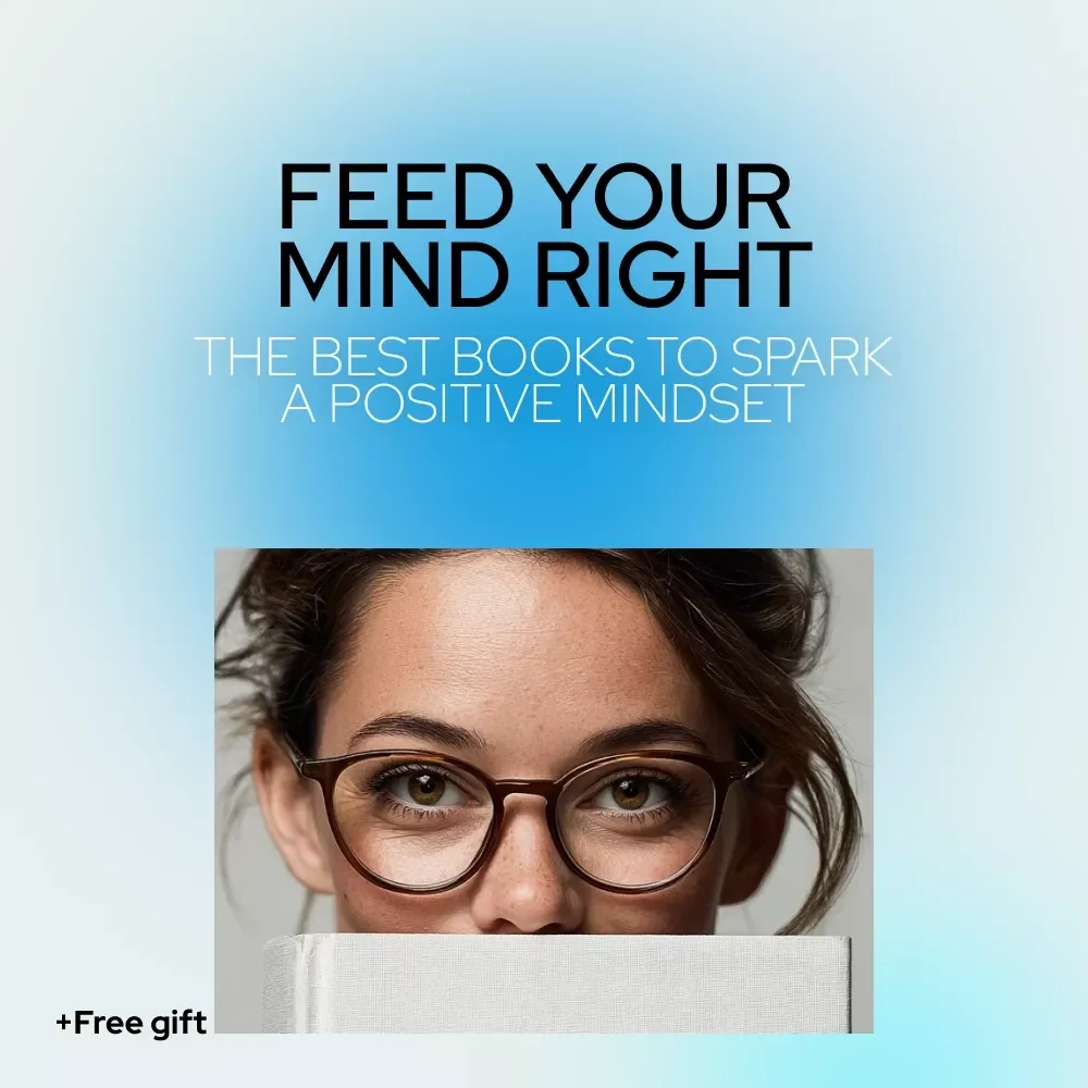 Feed Your Mind Right: The Best Books to Spark a Positive Mindset – Digital Guide for Personal Growth