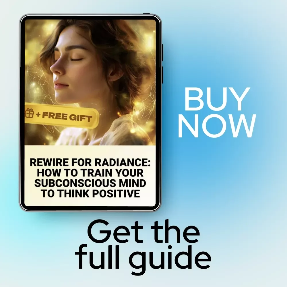 Rewire for Radiance: How to Train Your Subconscious Mind to Think Positive – Digital Guide for Positive Thinking, Mindset Reset & Subconscious Reprogramming