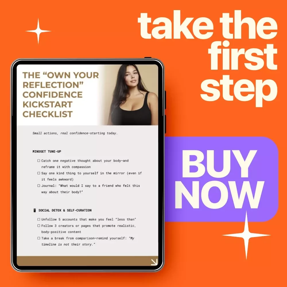 The “Own Your Reflection” Confidence Kickstart Checklist – How to Gain Confidence in Your Body | Body Image Self-Love Printable Checklist