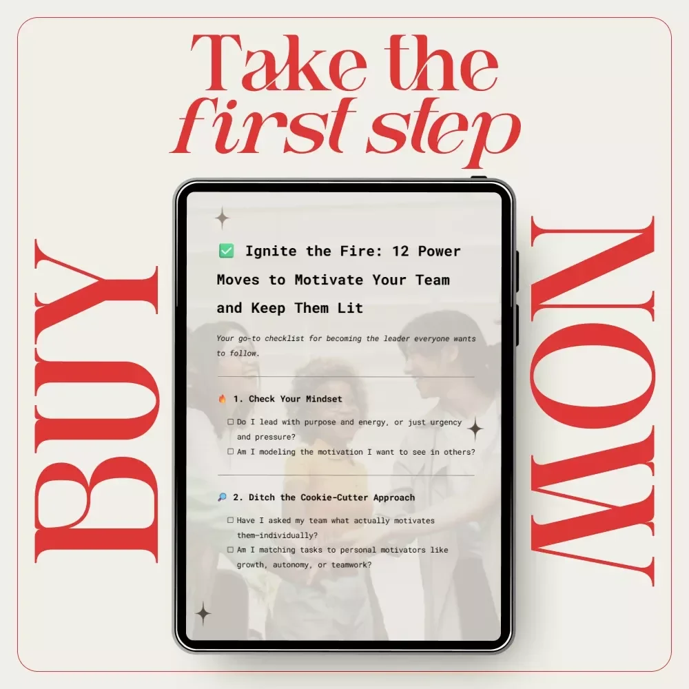 Ignite the Fire: 12 Power Moves to Motivate Your Team and Keep Them Lit | Leadership Motivation Checklist | Team Engagement Guide for Managers & Coaches